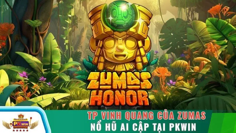 TP Vinh Quang Của Zumas - Nổ hũ Ai Cập Tại PKWIN